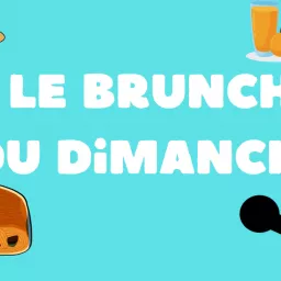 Le Brunch du Dimanche Podcast artwork