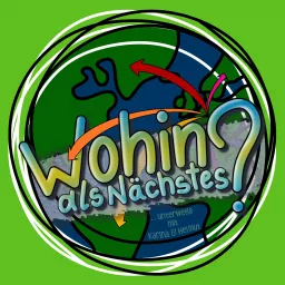 Wohin als Nächstes? Podcast artwork