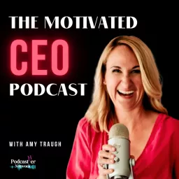 The Motivated CEO Podcast artwork