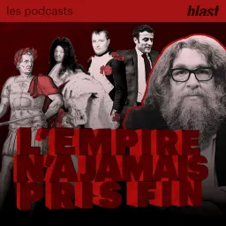 Blast - L'Empire n'a jamais pris fin Podcast artwork