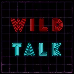 Wild Talk Podcast artwork