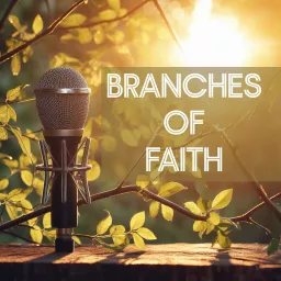 Branches of Faith Podcast artwork