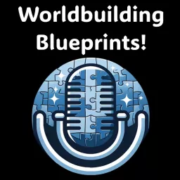 Worldbuilding Blueprints Podcast artwork