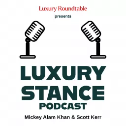 Luxury Stance with Mickey Alam Khan and Scott Kerr