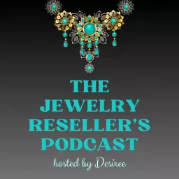 The Jewelry Reseller's Podcast