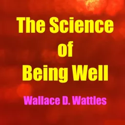 The Science of Being Well by Wattles