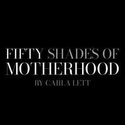Fifty Shades of Motherhood Podcast artwork