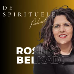 De spirituele podcast van Rosita Belkadi artwork