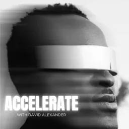 Accelerate with David Alexander Podcast artwork