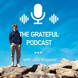 The Grateful Podcast with Jack Wagoner artwork