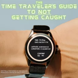 The Time Traveler's Guide to NOT Getting Caught Podcast artwork
