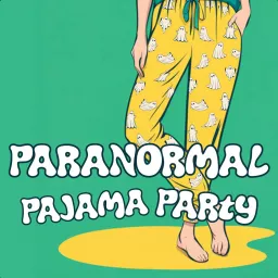 Paranormal Pajama Party Podcast artwork