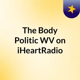 The Body Politic WV on iHeartRadio