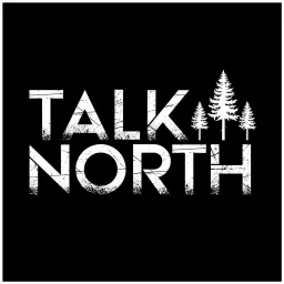 Talk North - Souhan Podcast Network artwork