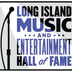 The Long Island Music & Entertainment Hall of Fame Podcast artwork