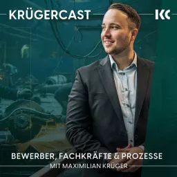 Krügercast - Bewerber, Fachkräfte & Prozesse