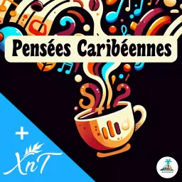 Pensées Caribéennes / Xplore'n Talk Podcast artwork