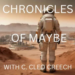 The Chronicles of Maybe with C. Cleo Creech Podcast artwork