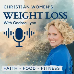 Christian Women’s Weight Loss | Faith, Food, Fitness Podcast artwork