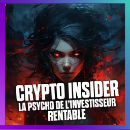 Crypto Insider - Le mental de l'investisseur Podcast artwork