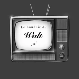 Le boudoir de Walt Podcast artwork