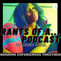 Rants Of A... Podcast artwork