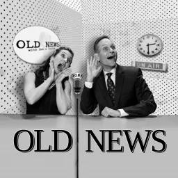 OLD NEWS with Dan & Carrie Podcast artwork