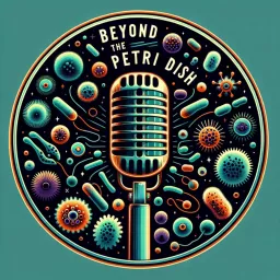 Beyond The Petri Dish Podcast artwork