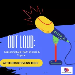 Out Loud: Exploring LGBTIQA+ Stories & Topics. Podcast artwork