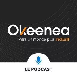 Okeenea, vers un monde plus inclusif !