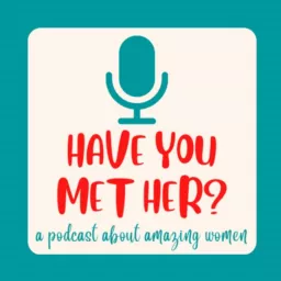 Have You Met Her? Podcast artwork