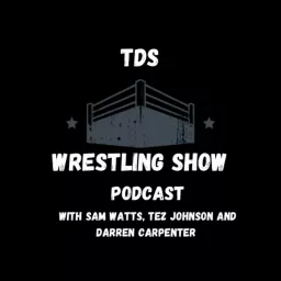 TDS Wrestling Show Podcast artwork