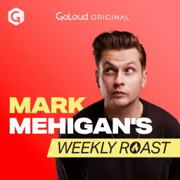Mark Mehigan’s Weekly Roast Podcast artwork