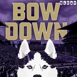 Bow Down: A Washington Huskies Football Podcast artwork