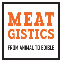 Meatgistics Podcast: From Animal To Edible