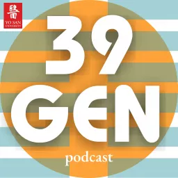 39 GEN - a Yo San University podcast artwork