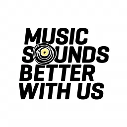 Music Sounds Better With Us Podcast artwork