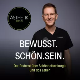 Bewusst. Schön. Sein. - Der Podcast über Schönheitschirurgie und das Leben artwork