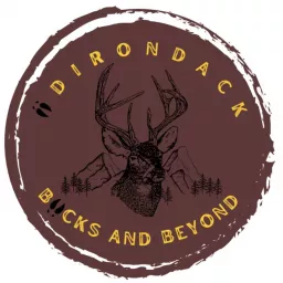 ADIRONDACK BUCKS AND BEYOND Podcast artwork