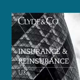 Clyde & Co | Insurance & Reinsurance UK Podcast artwork