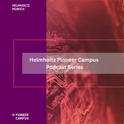 Helmholtz Pioneer Campus - Podcast Series artwork