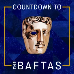 Countdown To The BAFTAs Podcast artwork