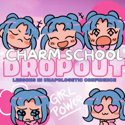 Charm School Dropout Podcast artwork