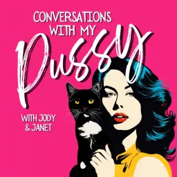 Conversations with My Pussy Podcast artwork