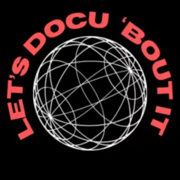 Let's Docu 'Bout It Podcast artwork