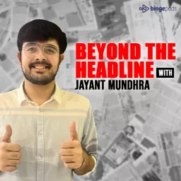 Beyond the Headline with Jayant Podcast artwork