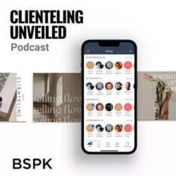 BSPK Clienteling Unveiled Podcast artwork