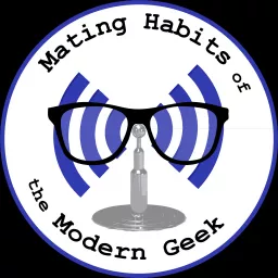 Mating Habits of the Modern Geek Podcast artwork