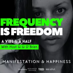 🔥 Frequency is Freedom | A Manifestation & Happiness Podcast artwork