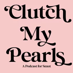 Clutch My Pearls Podcast artwork